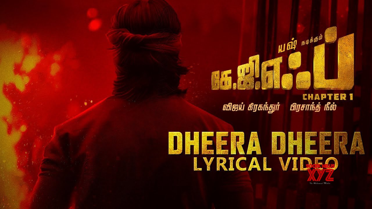 Dheera Dheera Song With Lyrics Kgf Tamil Movie Yash