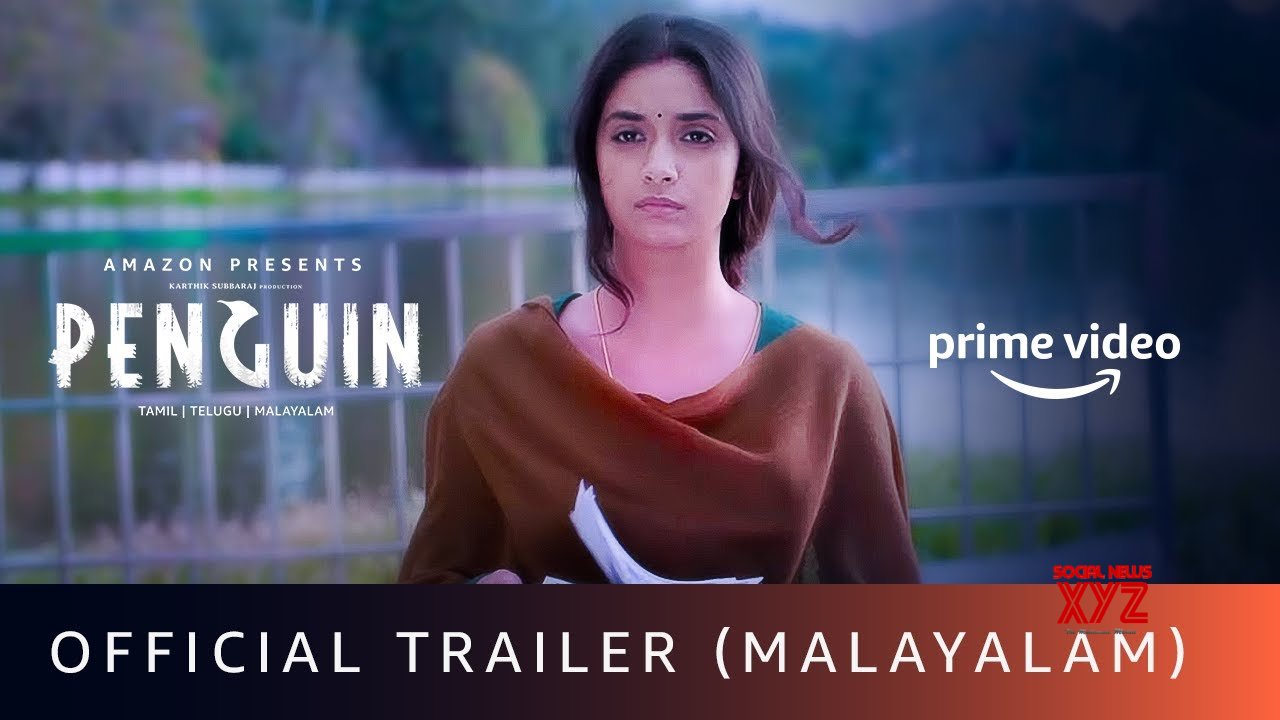 Penguin Official Trailer Malayalam Keerthy Suresh Karthik Subbaraj Amazon Prime Video Hd Video Social News Xyz