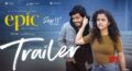 EPIC – Trailer | Anand Deverakonda, Vaishnavi Chaitanya | Hesham AW | Naga Vamsi S | Aditya Hasan [HD] (Video)